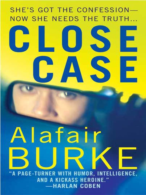 Title details for Close Case by Alafair Burke - Wait list